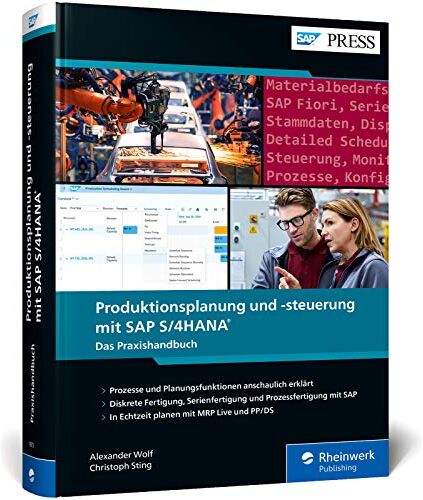 Alexander Wolf - Produktionsplanung und -steuerung mit SAP S/4HANA: Produktionsplanung in Echtzeit mit PP für SAP S/4HANA, PP/DS und MRP Live (SAP PRESS) - Preis vom 30.09.2026 09:01:18 h