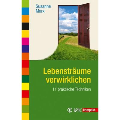 Lebensträume verwirklichen, Taschenbuch von Susanne Marx, Vak, 978-3-86731-114-4