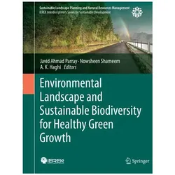Environmental Landscape and Sustainable Biodiversity for Healthy Green Growth, Fachbücher von Shameem Nowsheen, A Haghi