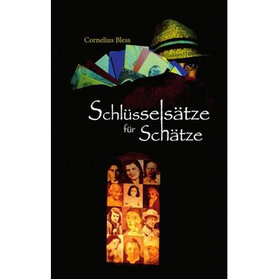 Schlüsselsätze für Schätze, Taschenbuch von Cornelius Bless, BoD – Books on Demand, 978-3-7562-3235-2