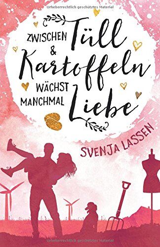 Svenja Lassen - Zwischen Tüll & Kartoffeln wächst manchmal Liebe - Preis vom 10.10.2026 11:48:34 h