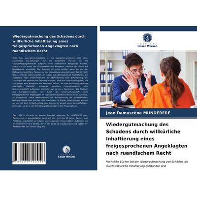 Wiedergutmachung des Schadens durch willkürliche Inhaftierung eines freigesprochenen Angeklagten nach ruandischem Recht, Taschenbuch von Jean