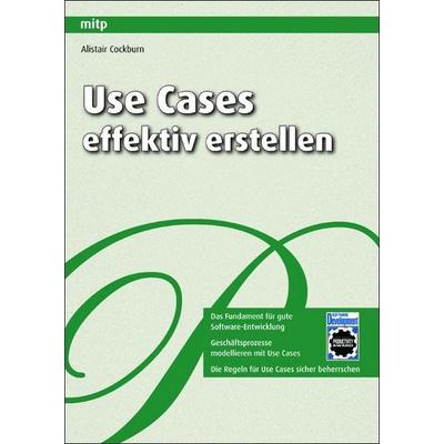 Use Cases effektiv erstellen, Taschenbuch von Alistair Cockburn, Mitp Verlags GmbH & Co.KG, 978-3-8266-1796-6