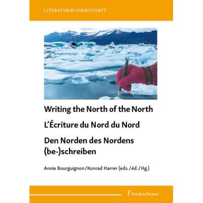 Writing the North of the North / L’Écriture du Nord du Nord / Den Norden des Nordens (be-)schreiben, Taschenbuch von , Frank & Timme,