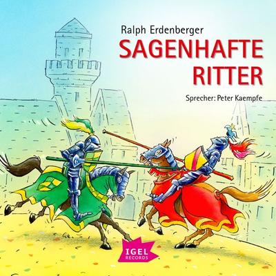 Sagenhafte Ritter - Ralph Erdenberger, Audio, 9783731395317
