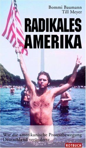 Bommi Baumann - Radikales Amerika. Wie die amerikanische Protestbewegung Deutschland veränderte - Preis vom 05.10.2026 03:47:11 h