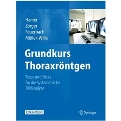Grundkurs Thoraxröntgen, Fachbücher von Niels Zorger, Stefan Feuerbach, René Müller-Wille, Okka Hamer
