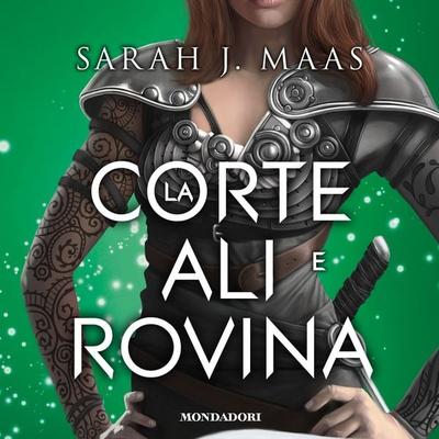 La corte di ali e rovina - Sarah J. Maas, Audio, 9788852157400