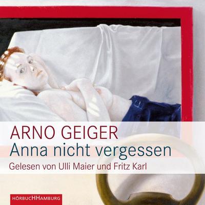 Anna nicht vergessen - Arno Geiger, Audio, 9783844907001