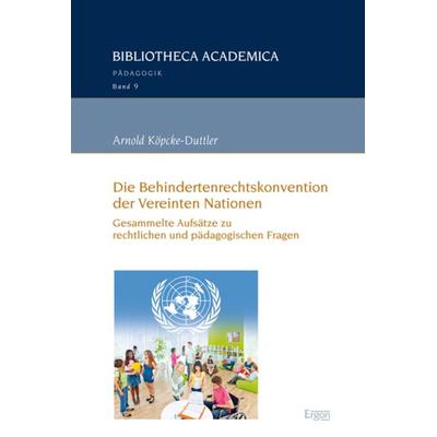Die Behindertenrechtskonvention der Vereinten Nationen, Taschenbuch von Arnold Köpcke-Duttler, Ergon, 978-3-95650-080-0