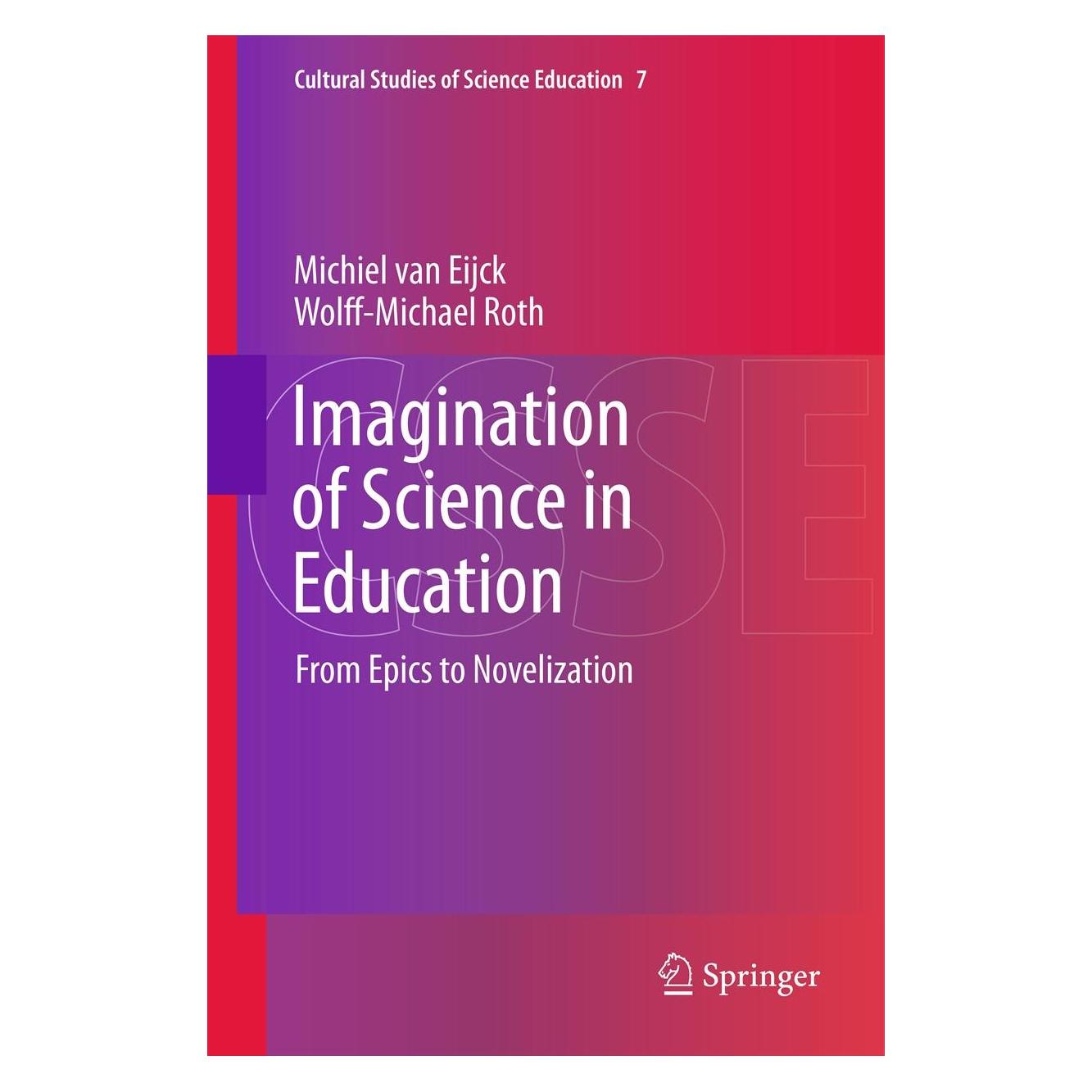 Springer Imagination of Science in Education (Englisch, Michiel van Eijck, Michiel van Eijck Wolff-Michael Roth, Wolff-Michael Roth, 2013) (9789400753914)
