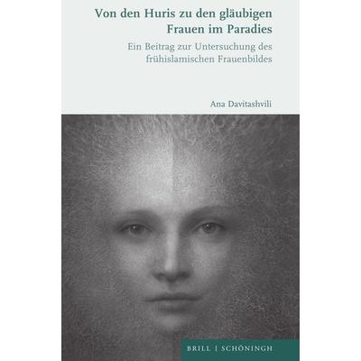 Von den Huris zu den gläubigen Frauen im Paradies, Gebundene Ausgabe von Ana Davitashvili, Brill | Schöningh, 978-3-506-79094-1