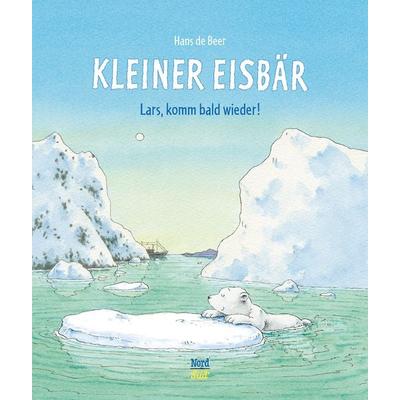 Kleiner Eisbär – Lars, komm bald wieder!, Gebundene Ausgabe von Hans de Beer, NordSüd Verlag, 978-3-314-10346-9