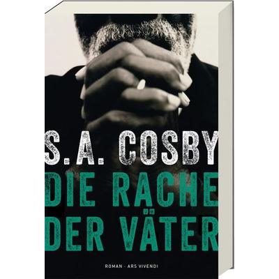 Die Rache der Väter, Taschenbuch von S. A. Cosby, Ars Vivendi, 978-3-7472-0842-7