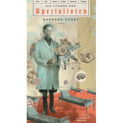 Die Stunde der Spezialisten, Gebundene Ausgabe von Barbara Zoeke, AB - Die Andere Bibliothek, 978-3-8477-0393-8