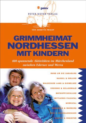 Annette Friauf - Grimmheimat Nordhessen mit Kindern: 400 spannende Aktivitäten im Märchenland zwischen Edersee und Werra: 400 spannende Aktivitäten zwischen Edersee und Werra - Preis vom 30.09.2026 09:01:18 h