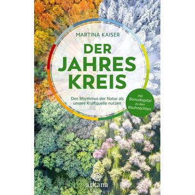 Der Jahreskreis, Gebundene Ausgabe von Martina Kaiser, Arkana, 978-3-442-34600-4