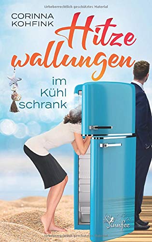 Corinna Kohfink - Hitzewallungen im Kühlschrank: Ein Liebesroman mit Herz, Humor und Tiefgang - Preis vom 17.10.2026 19:25:27 h