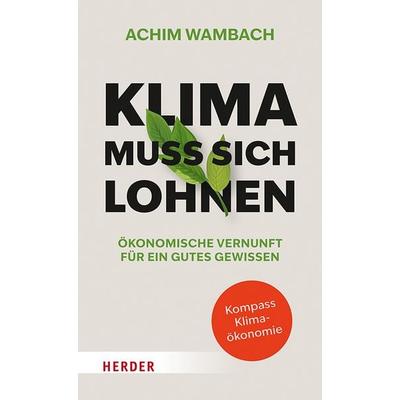 Klima muss sich lohnen, Taschenbuch von Achim Wambach, Herder