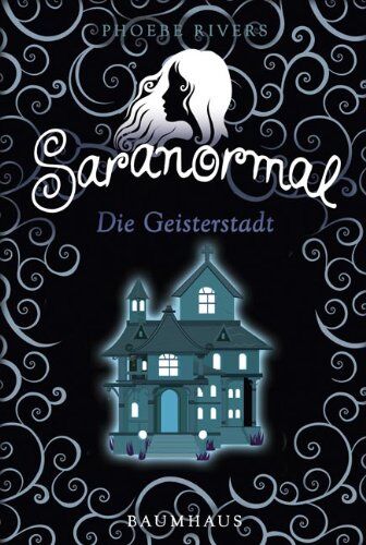 Phoebe Rivers - Saranormal - Die Geisterstadt - Preis vom 17.10.2026 19:25:27 h