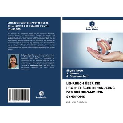 Lehrbuch über die Prothetische Behandlung des Burning-Mouth-Syndroms, Taschenbuch von Shyma Rose,S. Bennet,A. Shyammohan, Verlag Unser Wissen,
