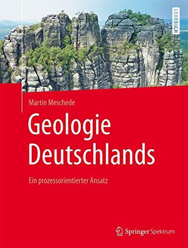 Martin Meschede - Geologie Deutschlands: Ein prozessorientierter Ansatz - Preis vom 09.10.2026 07:28:09 h