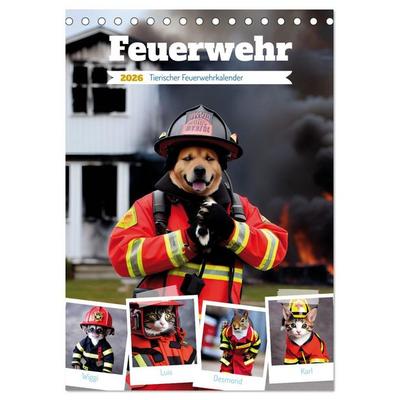 Feuerwehr - Tierischer Feuerwehrkalender (Tischkalender 2026 DIN A5 hoch), CALVENDO Monatskalender