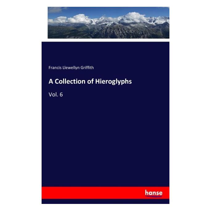 Hansebooks A Collection of Hieroglyphs (Englisch, Softcover, Francis Llewellyn Griffith) (55930103)