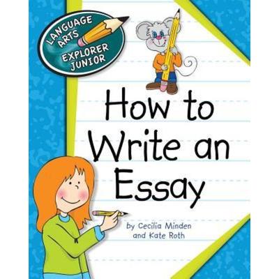 How to Write an Essay, Taschenbuch von Cecilia Minden,Kate Roth, Cherry Lake Publishing, 978-1-61080-666-4