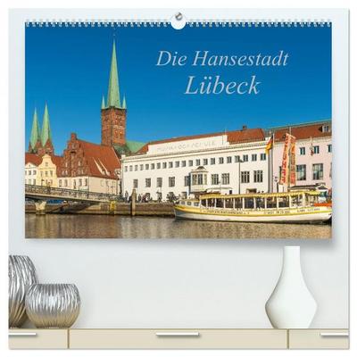 Die Hansestadt Lübeck (hochwertiger Premium Wandkalender 2026 DIN A2 quer), Kunstdruck in Hochglanz
