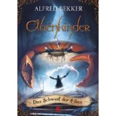 Das Schwert der Elben / Elbenkinder Bd.2, Gebundene Ausgabe von Alfred Bekker, Egmont Schneiderbuch