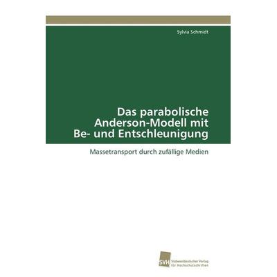 Das parabolische Anderson-Modell mit Be- und Entschleunigung, Taschenbuch von Sylvia Schmidt, Südwestdeutscher Verlag für Hochschulschriften,