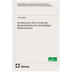 Die Brüssel Ia-VO im Lichte der Besonderheiten des einstweiligen Rechtsschutzes, Fachbücher von Louis Mayer