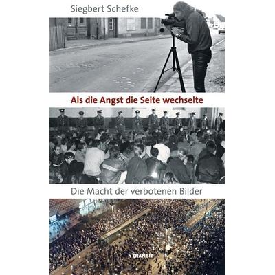 Als die Angst die Seite wechselte, Gebundene Ausgabe von Siegbert Schefke, Transit, 978-3-88747-373-0