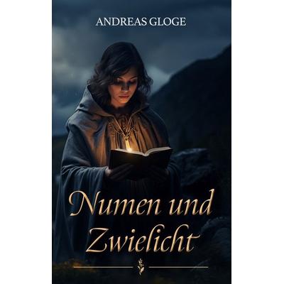 Numen und Zwielicht, Taschenbuch von Andreas Gloge, BoD – Books on Demand, 978-3-7583-2796-4