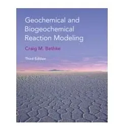 Geochemical and Biogeochemical Reaction Modeling, Fachbücher von Craig M. (University of Illinois Bethke