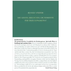 Die geistig-seelischen Grundkräfte der Erziehungskunst, Sachbücher von Rudolf Steiner