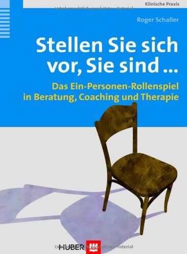 Roger Schaller - Stellen Sie sich vor, Sie sind ... Das Ein-Personen-Rollenspiel in Beratung, Coaching und Therapie - Preis vom 09.10.2026 07:28:09 h