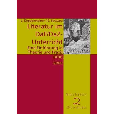 Literatur im DaF/DaZ-Unterricht, Taschenbuch von Jürgen Koppensteiner,Eveline Schwarz, Praesens Verlag, 978-3-7069-0631-9