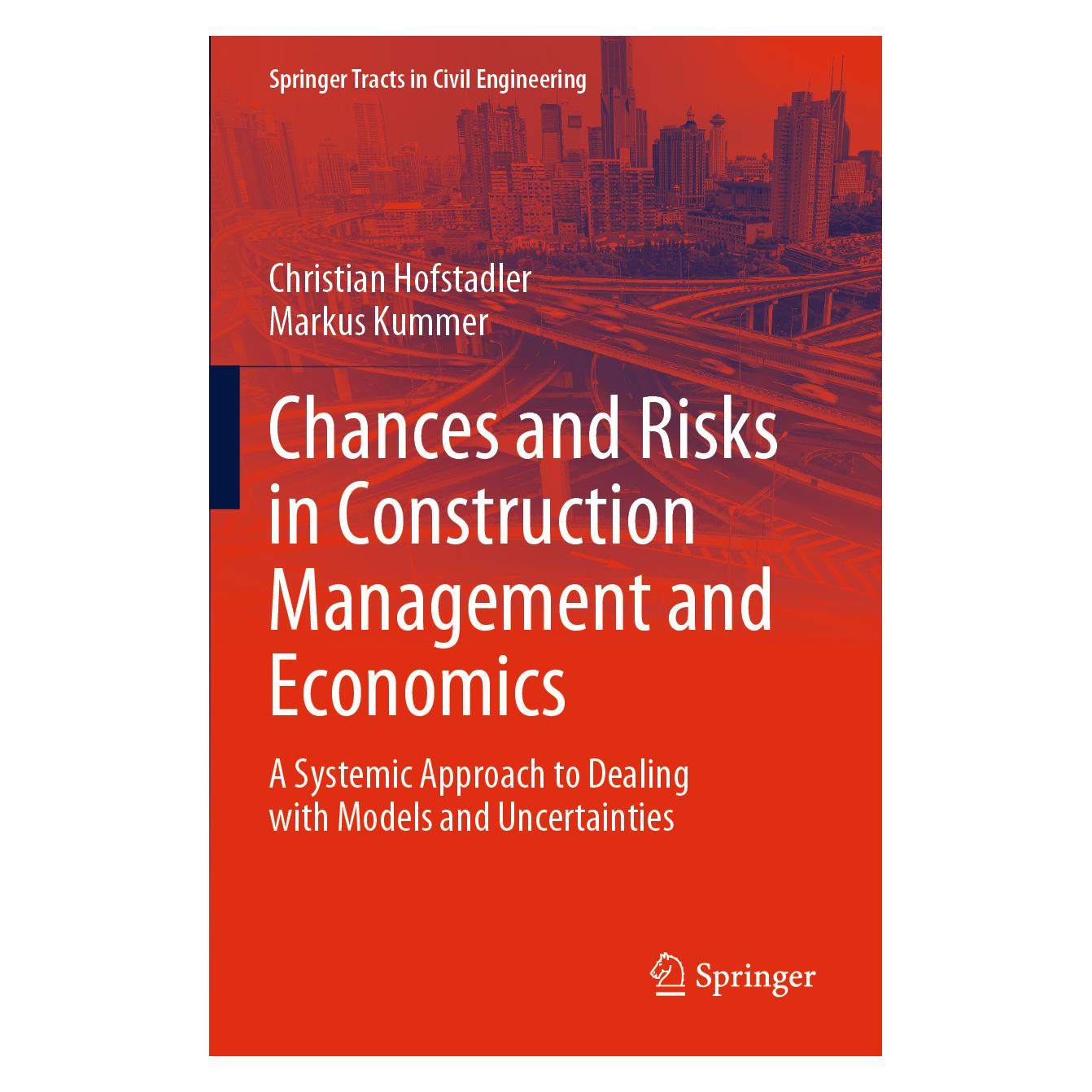 Springer Chances and Risks in Construction Management and Economics (Englisch, Softcover, Christian Hofstadler, Markus Kummer) (56855303)