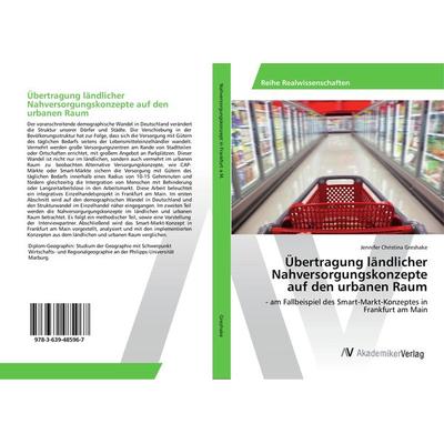 Übertragung ländlicher Nahversorgungskonzepte auf den urbanen Raum, Taschenbuch von Jennifer Christina Greshake, AV Akademikerverlag,