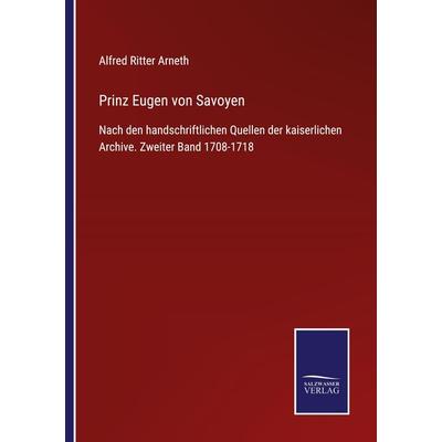 Prinz Eugen von Savoyen, Taschenbuch von Alfred Ritter Arneth, Outlook, 978-3-375-03724-6