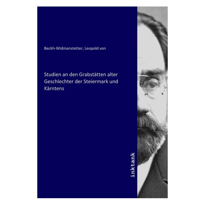 Inktank Publishing Studien an den Grabstätten alter Geschlechter der Steiermark und Kärntens (Deutsch, Softcover) (56152465)