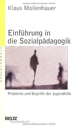 Klaus Mollenhauer - Einführung in die Sozialpädagogik: Probleme und Begriffe der Jugendhilfe (Beltz Taschenbuch / Soziale Arbeit) - Preis vom 09.10.2026 07:28:09 h