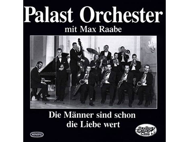 Max & Palast Orches Raabe - Manner Sind Schon Die Lie