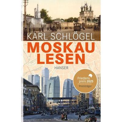 Moskau lesen, Gebundene Ausgabe von Karl Schlögel, Carl Hanser, 978-3-446-23655-4