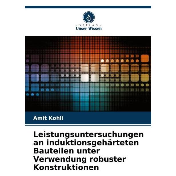 Umbreit Leistungsuntersuchungen an induktionsgehärteten Bauteilen unter Verwendung robus (Deutsch, Amit Kohli) (63621717)