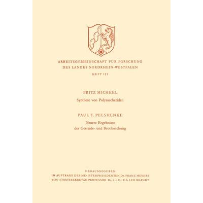 Synthese von Polysacchariden. Neuere Ergebnisse der Getreide- und Brotforschung, Taschenbuch von Paul F. Micheel, VS Verlag für Sozialwissenschaften,