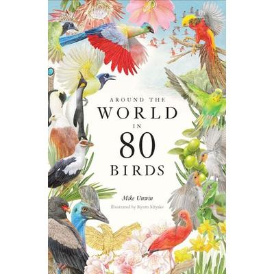 Around the World in 80 Birds, Gebundene Ausgabe von Mike Unwin, Laurence King Publishing, 978-0-85782-895-8