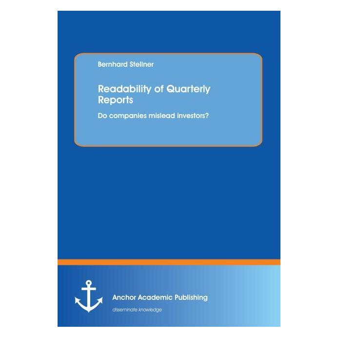Anchor Academic Publishing Readability of Quarterly Reports: Do companies mislead investors? (Englisch, Softcover, Bernhard Stellner) (55529607)